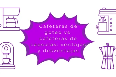 cafeteras de goteo vs. cafeteras de cápsulas